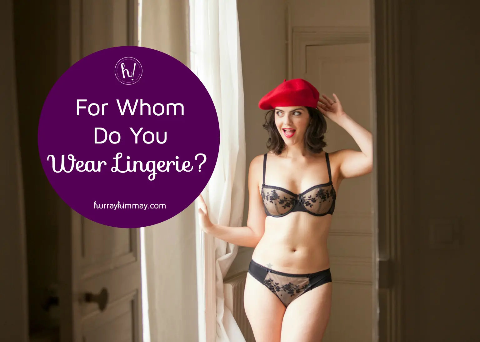 For Whom Do You Wear Lingerie? - Hurray Kimmay