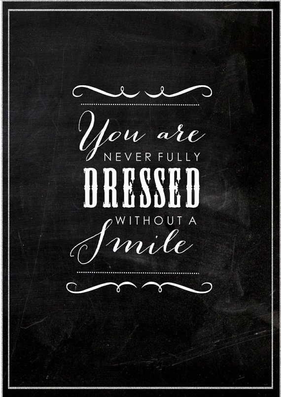 You are never fully dressed without a smile via Hurray Kimmay blog