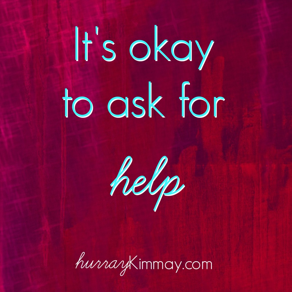 It's OK to ask for help via hurray kimmay