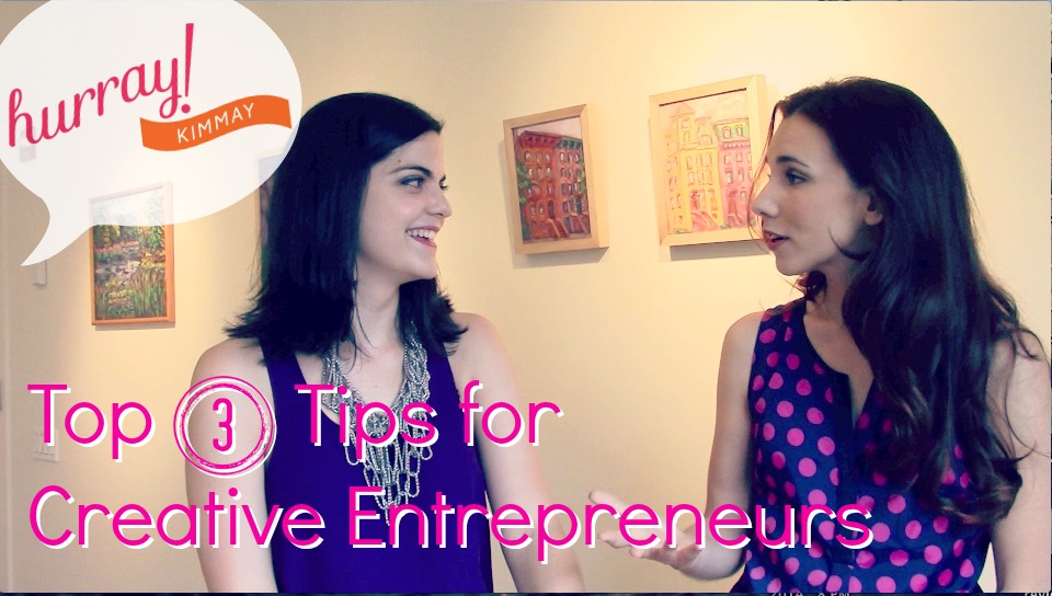 Top three tips for creative entrepreneurs Hurray Kimmay TV .jpg