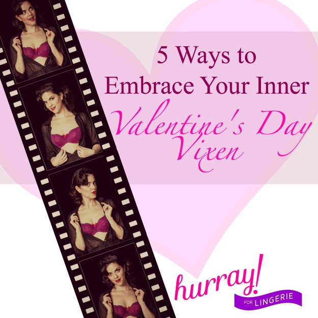 5 Ways To Embrace Your Inner Valentines Day Vixen Hurray Kimmay 