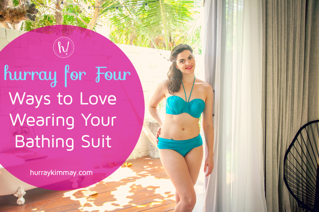 Hurray for Four Ways to Love Wearing your Bathing Suit Title