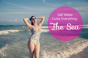 Salt Water Cures Everything - the Sea
