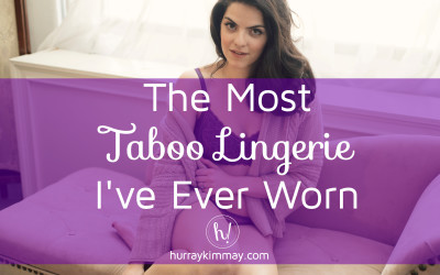 The Most Taboo Lingerie I’ve Ever Worn