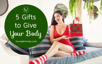 5 Gifts to Give Your Body