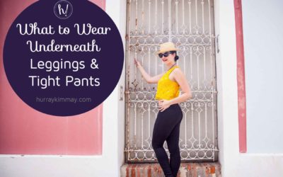 What to Wear Underneath Leggings and Tight Pants