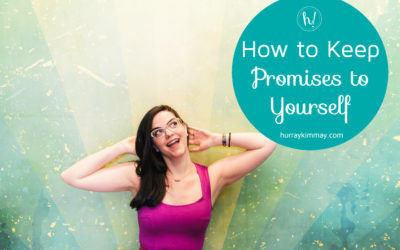 Hurray for Four: Ways to Keep Promises To Yourself