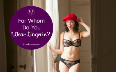 For Whom Do You Wear Lingerie?