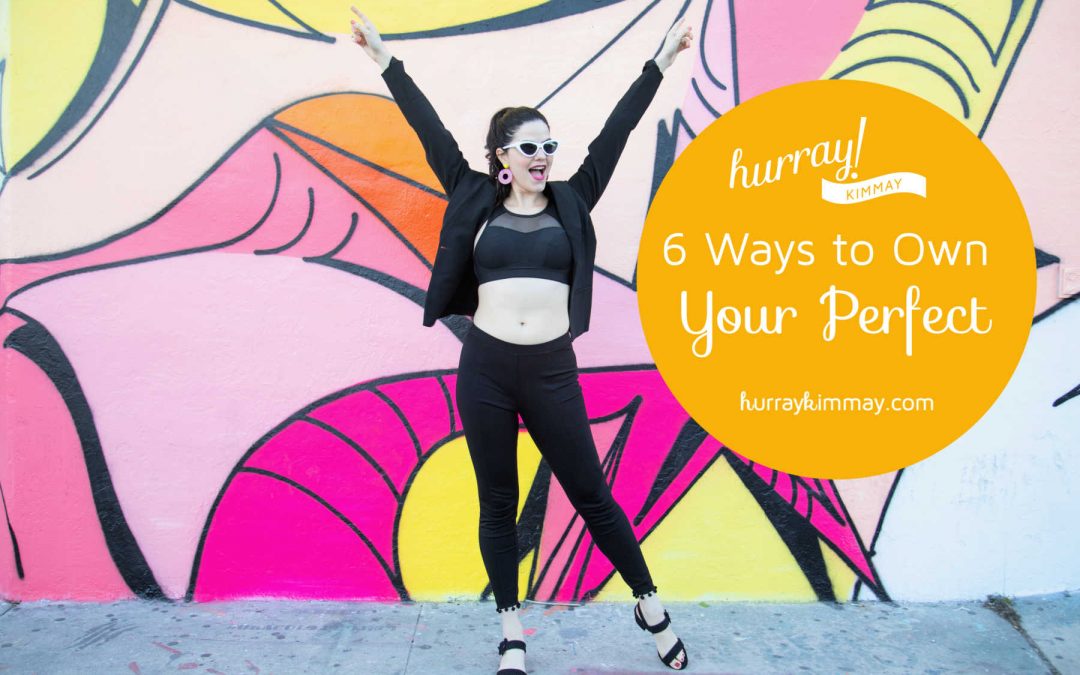 How to Own Your Perfect