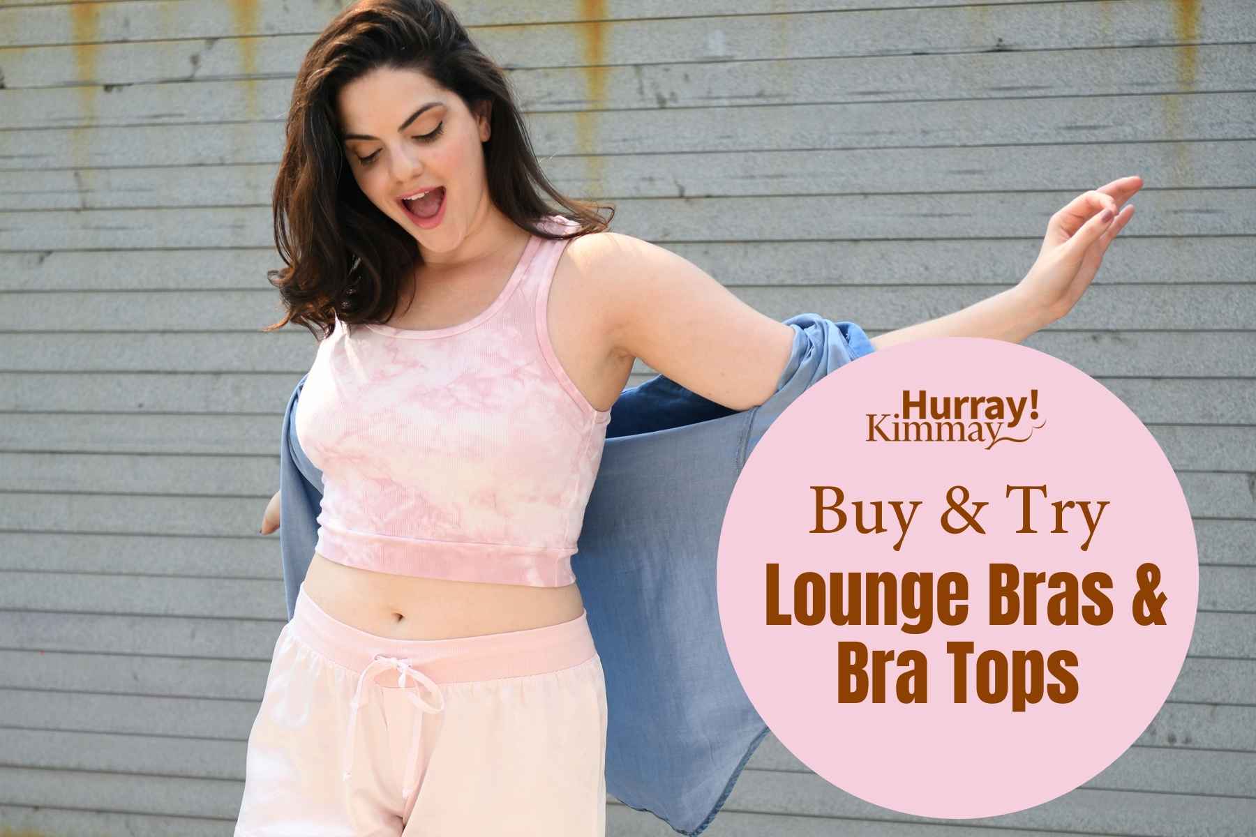 Lounge Bras and Tops Buy & Try - Hurray Kimmay
