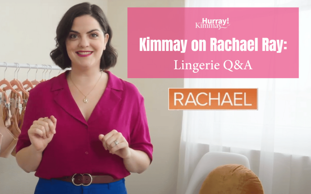 Kimmay on Rachael Ray: Lingerie Q&A